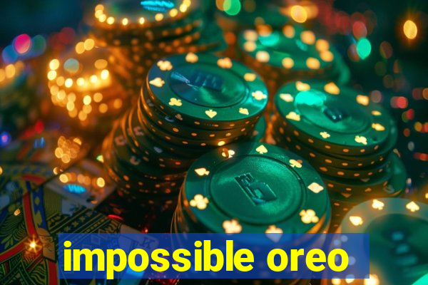 impossible oreo
